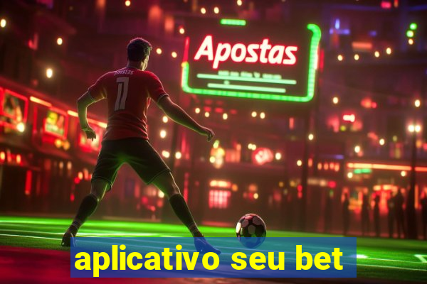 aplicativo seu bet